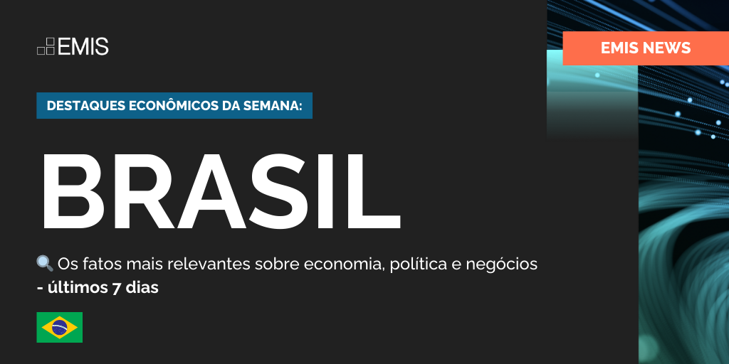 EMIS NEWS Brasil | Destaques Econômicos da Semana EMIS NEWS Brasil | Destaques Econômicos da Semana