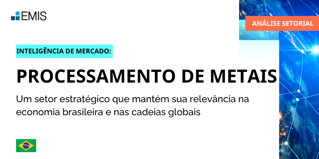 Panorama do Setor de Processamento de Metais no Brasil Panorama do Setor de Processamento de Metais no Brasil