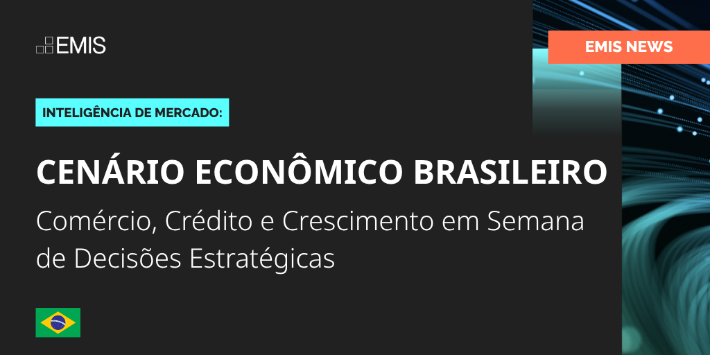 EMIS News: Comércio, Crédito e Crescimento em Semana de Decisões Estratégicas EMIS News: Comércio, Crédito e Crescimento em Semana de Decisões Estratégicas