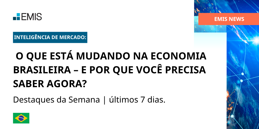 EMIS NEWS – Economia Brasileira | Destaques da Semana EMIS NEWS – Economia Brasileira | Destaques da Semana